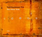 TORD GUSTAVSEN Tord Gustavsen Trio ‎: The Other Side album cover
