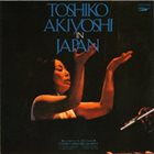 TOSHIKO AKIYOSHI Toshiko Akiyoshi in Japan (aka Long Yellow Road) album cover