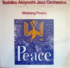 TOSHIKO AKIYOSHI Toshiko Akiyoshi Jazz Orchestra Featuring Lew Tabackin and Frank Wess ‎: Wishing Peace From 