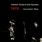 TOSHINORI KONDO 近藤 等則 Toshinori Kondo & Toshi Tsuchitori – 1973 Live Concert Tokyo album cover