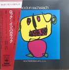 TOSHIYUKI MIYAMA New Herd [Pick Up] + Love Live Life : Rock-in Bacharach = ロック-イン・バカラック album cover