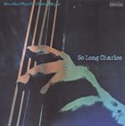 TOSHIYUKI MIYAMA So Long Charles - New Herd Plays For Charles Mingus album cover