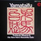 TOSHIYUKI MIYAMA Toshiyuki Miyama & His New Herd  / Masahiko Sato : Yamataifu album cover