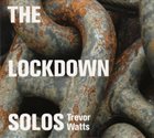 TREVOR WATTS The Lockdown Solos album cover