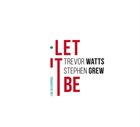 TREVOR WATTS Trevor Watts, Stephen Grew : Let It Be album cover