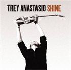 TREY ANASTASIO Shine album cover