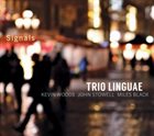 TRIO LINGUAE (KEVIN WOODS / JOHN STOWELL / MILES BLACK) Signals album cover
