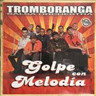 TROMBORANGA Golpe Con Melodia album cover