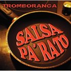 TROMBORANGA Salsa Pa' Rato album cover