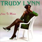 TRUDY LYNN Come To Mama album cover