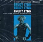 TRUDY LYNN Trudy Lynn Guests - Lucky Peterson, Bernard Allison : U Don't Know What Time It Is album cover