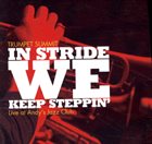 TRUMPET SUMMIT In Stride We Keep Steppin' – Live At Andy's Jazz Club album cover