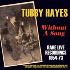 TUBBY HAYES A Song – Rare Live Recordings 1954-73 album cover