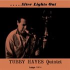 TUBBY HAYES After Lights Out album cover