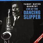 TUBBY HAYES Live at the Dancing Slipper album cover