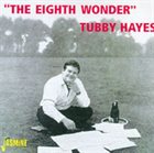 TUBBY HAYES The Eighth Wonder album cover