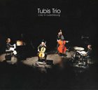 MACIEJ TUBIS Tubis Trio : Live In Luxembourg album cover