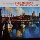 TURK MURPHY Turk Murphy's San Francisco Jazz album cover