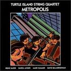 TURTLE ISLAND STRING QUARTET Metropolis album cover