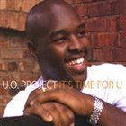ULYSSES OWENS JR U.O. Project : It's Time For U album cover