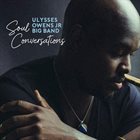 ULYSSES OWENS JR Ulysses Owens Jr. Big Band : Soul Conversations album cover
