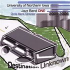 UNIVERSITY OF NORTHERN IOWA JAZZ BAND ONE Destination Unknown album cover
