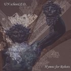UNSCHOOLED Hymns for Robots album cover