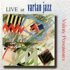 VALERY PONOMAREV Live at Vartan Jazz album cover