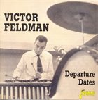 VICTOR FELDMAN Departure Dates album cover