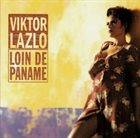 VIKTOR LAZLO Loin De Paname album cover