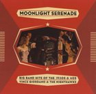 VINCE GIORDANO'S NIGHTHAWKS Moonlight Serenade – Big Band Hits of the 1930s & ‘40s album cover