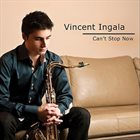 VINCENT INGALA Can't Stop Now album cover