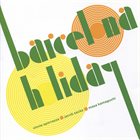 VINNIE SPERRAZZA Vinnie Sperrazza, Jacob Sacks, Masa Kamaguchi ‎: Barcelona Holiday album cover
