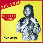 VIS A VIS High-Life Time - Owo Bieya album cover