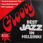 VLADIMIR SHAFRANOV Vladimir Shafranov Trio / Gusse Rössi Quartet / DDT Jazzband : Live At Groovy album cover