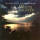 VLADIMIR SHAFRANOV White Nights album cover