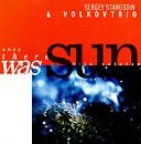 VLADIMIR VOLKOV Было солнце (It Was Sun)VolkovTrio & Sergey Starostin) album cover