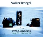 VOLKER KRIEGEL Two Concerts Lagos 1979 And Bochum 1990 album cover