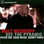 WALT WEISKOPF See the Pyramid album cover