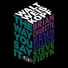 WALT WEISKOPF The Way You Say It album cover