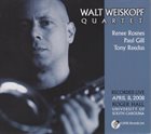 WALT WEISKOPF Walt Weiskopf Quartet : Recorded Live April 8, 2008 - Koger Hall, University of South Carolina album cover