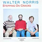 WALTER NORRIS Stepping On Cracks album cover