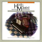WARREN BERNHARDT Heat of the Moment album cover
