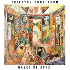 WAVES DE ACHÉ Triptych Continuum album cover