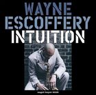 WAYNE ESCOFFERY Intuition album cover