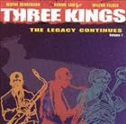 WAYNE HENDERSON Wayne Henderson / Ronnie Laws / Wilton Felder ‎: Three Kings: The Legacy Continues 1 album cover