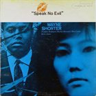 WAYNE SHORTER — Speak No Evil album cover