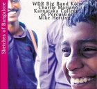 WDR BIG BAND WDR Big Band Köln, Charlie Mariano, Karnataka College Of Percussion, Mike Herting : Sketches Of Bangalore album cover