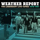 WEATHER REPORT The Legendary Live Tapes 1978-1981 album cover