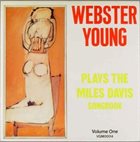 WEBSTER YOUNG Plays The Miles Davis Songbook (Volume One) album cover